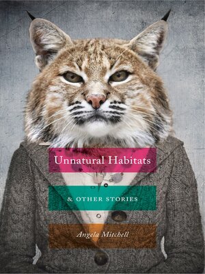 cover image of Unnatural Habitats &amp; Other Stories
